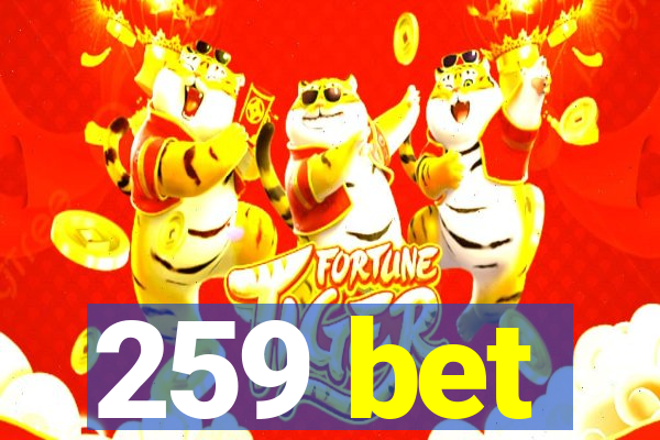 259 bet